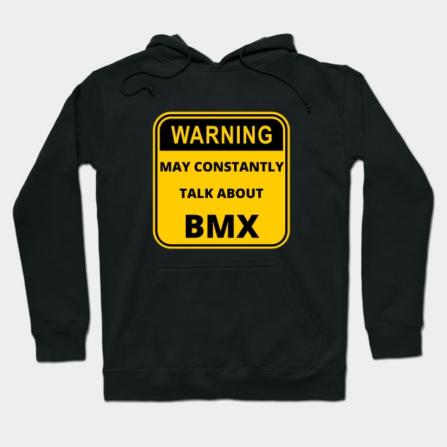 Warning - May Constantly Talk About BMX Hoodie by Catchy Phase